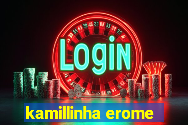 kamillinha erome